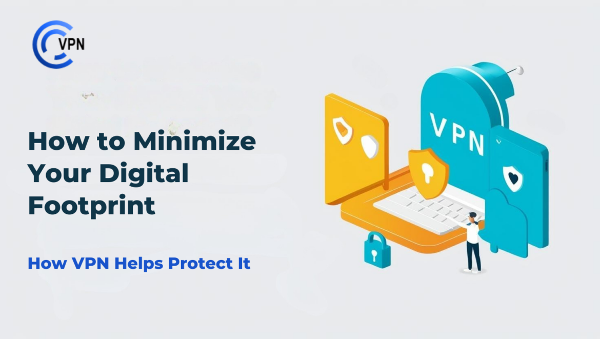 How to Minimize Your Digital Footprint?